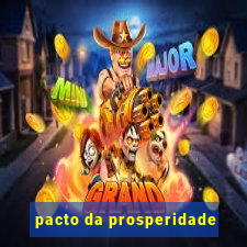 pacto da prosperidade